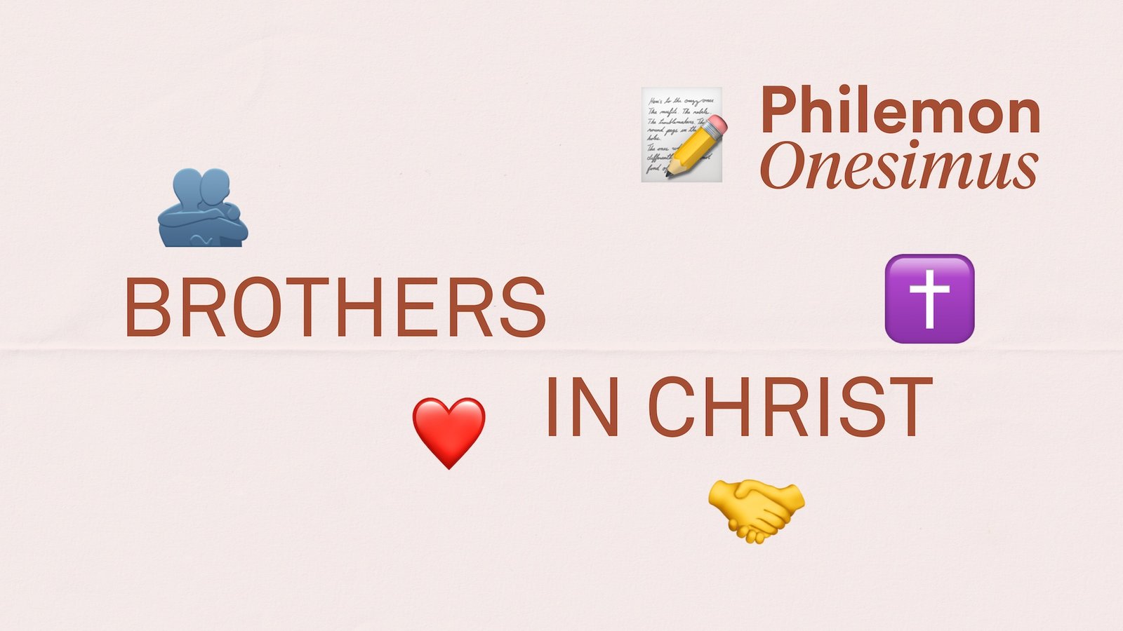 Hearing from Friends: “Philemon and Onesimus: Brothers in Christ”