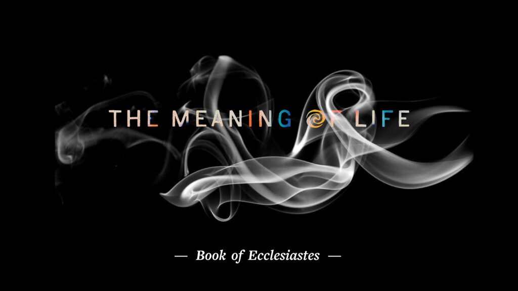 The Meaning of Life, Part 1: “What Does Man Gain?”